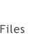 Files